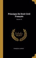 Principes De Droit Civil Français; Volume 10