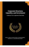 Corporate Structure, Liquidity, and Investment