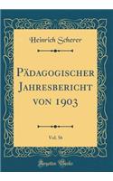 Pädagogischer Jahresbericht von 1903, Vol. 56 (Classic Reprint)