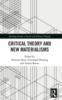 Critical Theory and New Materialisms