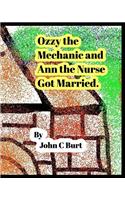 Ozzy the Mechanic and Ann the Nurse Got Married.