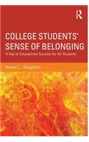 College Students' Sense of Belonging: A Key to Educational Success for All Students