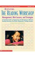 Revisiting the Reading Workshop: A Complete Guide to Organizing and Managing an Effective Reading Workshop That Builds Independent, Strategic Readers