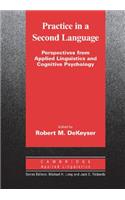 Practice in a Second Language: Perspectives from Applied Linguistics and Cognitive Psychology
