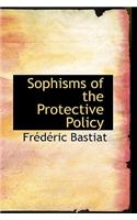 Sophisms of the Protective Policy