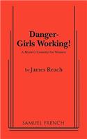 Danger - Girls Working
