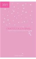 2015 Gratitude Journal: Magical Moments Should Be Remembered Forever: Magical Moments Should Be Remembered Forever(English)
