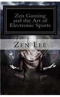 Zen Gaming and the Art of Electronic Sports