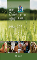 Royal Agricultural Sociey of Natal, 1984-2021