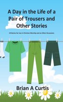 Day in the Life of a Pair of Trousers and Other Stories