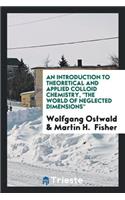 An Introduction to Theoretical and Applied Colloid Chemistry, the World of Neglected Dimensions,
