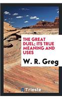 The great duel; its true meaning and uses