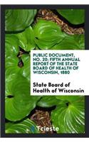 Public Document, No. 20; Fifth Annual Report of the State Board of Health of Wisconsin, 1880