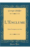 L'Enclume: Opï¿½ra Comique En Un Acte (Classic Reprint)