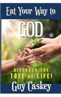 Eat Your Way to God: Discover the Tree of Life!