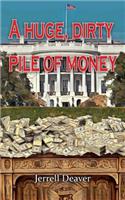 Huge, Dirty Pile of Money