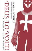Deus Lo Volt!: A Chronicle of the Crusades