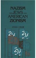 Nazism, The Jews and American Zionism, 1933-1948