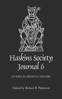 Haskins Society Journal, Volume 6