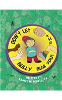 Don't Let the Bully Bug You!