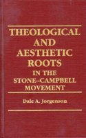 Theological and Aesthetic Roots in the Stone-Campbell Movement