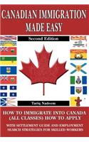 Canadian Immigration Made Easy - 2nd Edition