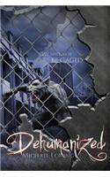 Dehumanized