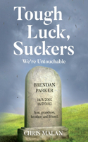 Tough Luck, Suckers