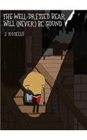 The Well-Dressed Bear Will (Never) Be Found