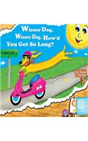 Wiener Dog, Wiener Dog, How'd You Get So Long?