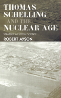 Thomas Schelling and the Nuclear Age