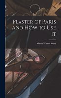 Plaster of Paris and How to Use It