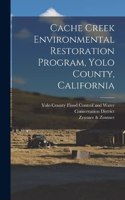 Cache Creek Environmental Restoration Program, Yolo County, California