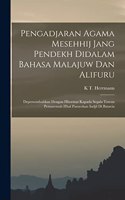 Pengadjaran Agama Mesehhij Jang Pendekh Didalam Bahasa Malajuw Dan Alifuru