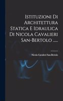 Istituzioni Di Architettura Statica E Idraulica Di Nicola Cavalieri San-bertolo ......