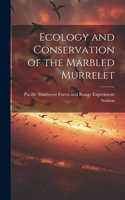 Ecology and Conservation of the Marbled Murrelet