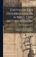 Idioticon Der Österreichischen Berg- Und Hütten-Sprache