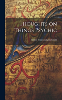 Thoughts on Things Psychic