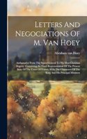 Letters And Negociations Of M. Van Hoey