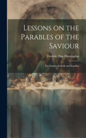 Lessons on the Parables of the Saviour