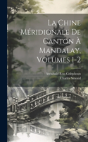 Chine Méridionale De Canton À Mandalay, Volumes 1-2