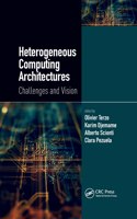 Heterogeneous Computing Architectures: Challenges and Vision