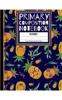 Primary Composition Notebook: Cute Smiling Pineapples Kindergarten Composition Book & Picture Space School Exercise Book (Story Paper Journal) 1st, & 2nd Grades