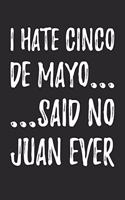 Cinco De Mayo Notebook - Funny Cinco De Mayo Pun 'I Hate Cinco De Mayo' - Cinco De Mayo Journal - Cinco De Mayo Diary