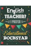 English Teacher? I Prefer Educational Rockstar