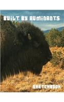 Built By Ruminants Sketchbook: A large sketch book for all your creative needs.