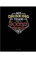 My Drinking Team Has a Soccer Problem: Meal Planner(410 Meal Planner)