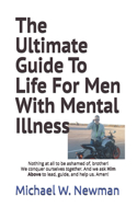 Ultimate Guide To Life For Men With Mental Illness