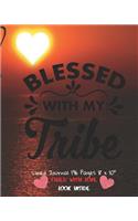 Blessed With My Tribe Filled With Love Lined Journal: Decorated Pages Classic Paperback Soft Cover Diary Log Book Ruled for Writing Sketching Planning Documenting (CQS.0276)