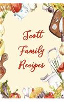 Scott Family Recipes: Blank Recipe Book to Write In. Matte Soft Cover. Capture Heirloom Family and Loved Recipes